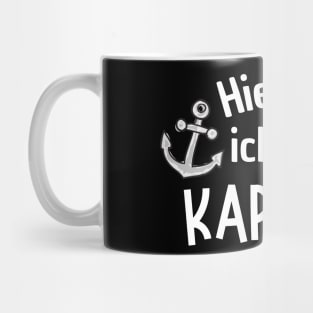 Hier bin ich der Kapitän Anker Segeln Segelboot Mug